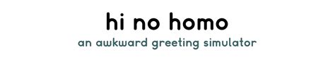 hi no homo|Hi No homo .